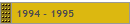 1994 - 1995
